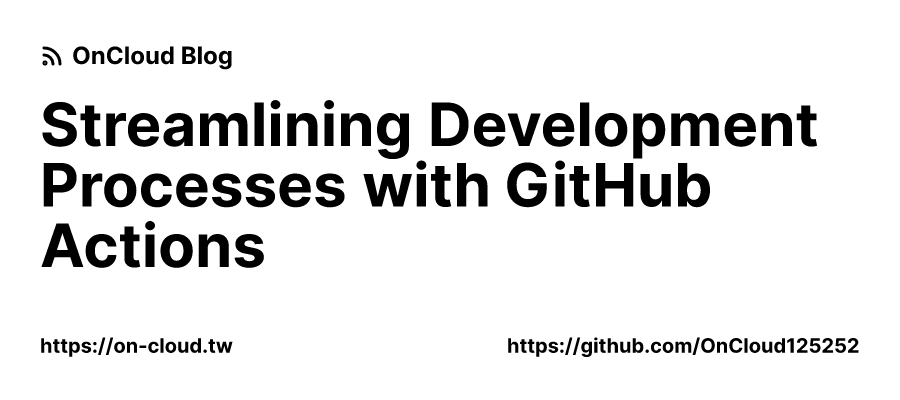 Streamlining Development Processes with GitHub Actions